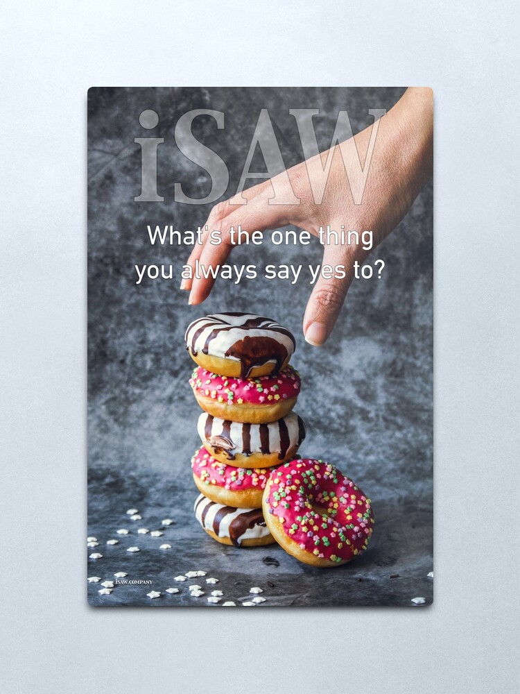Alternate view of What's The One Thing You Always Say Yes To Metal Print
