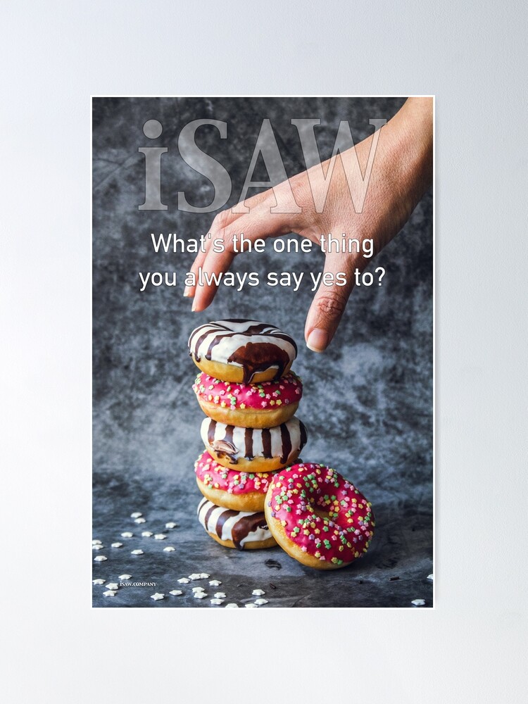 Alternate view of What's The One Thing You Always Say Yes To Poster