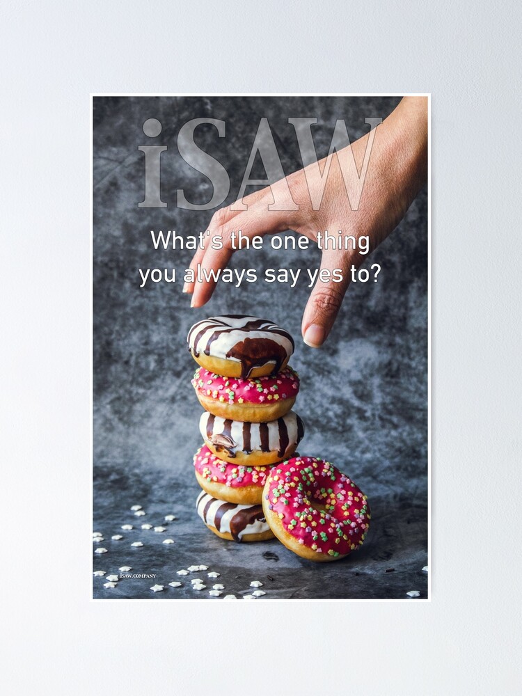Alternate view of What's The One Thing You Always Say Yes To Poster
