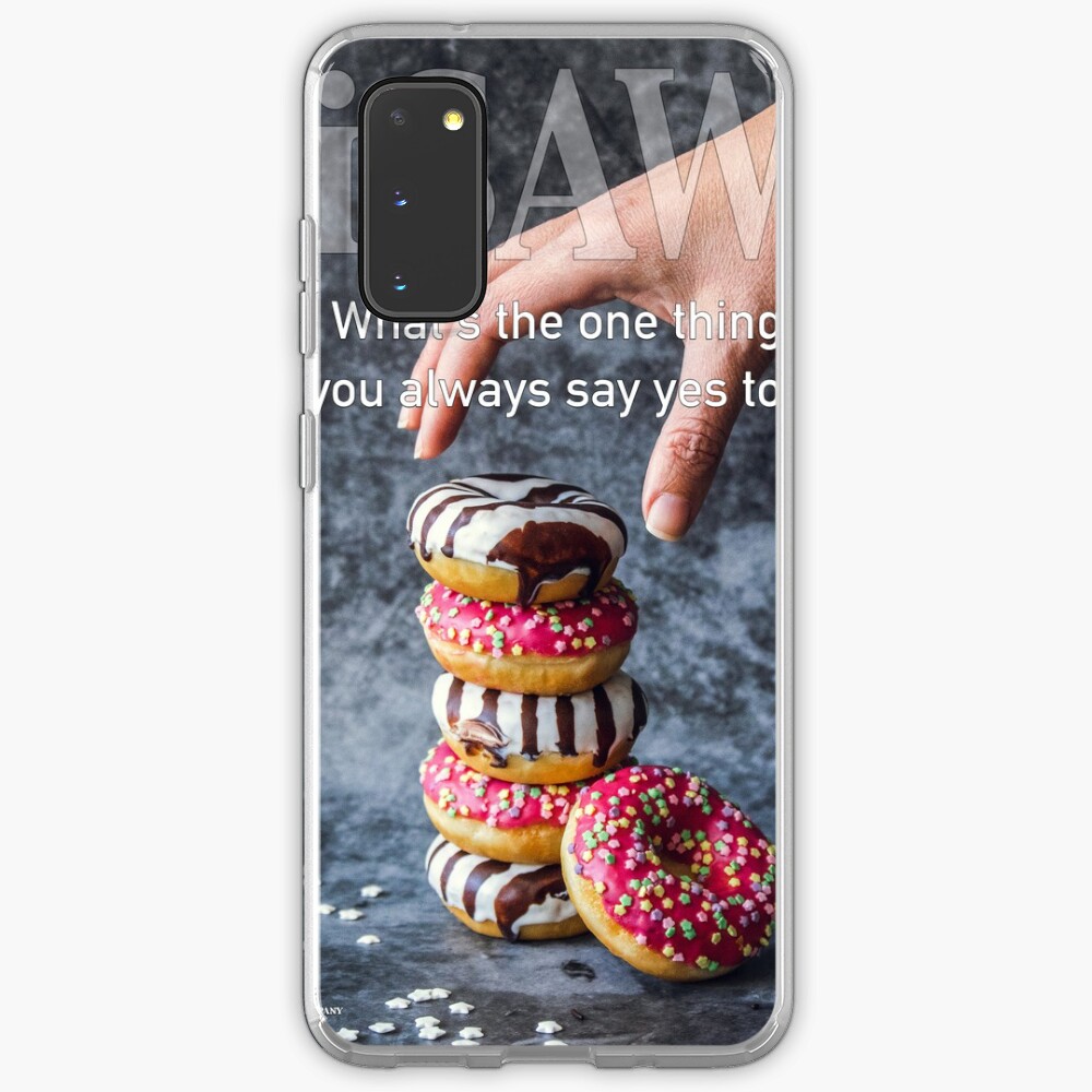 What's The One Thing You Always Say Yes To Case & Skin for Samsung Galaxy
