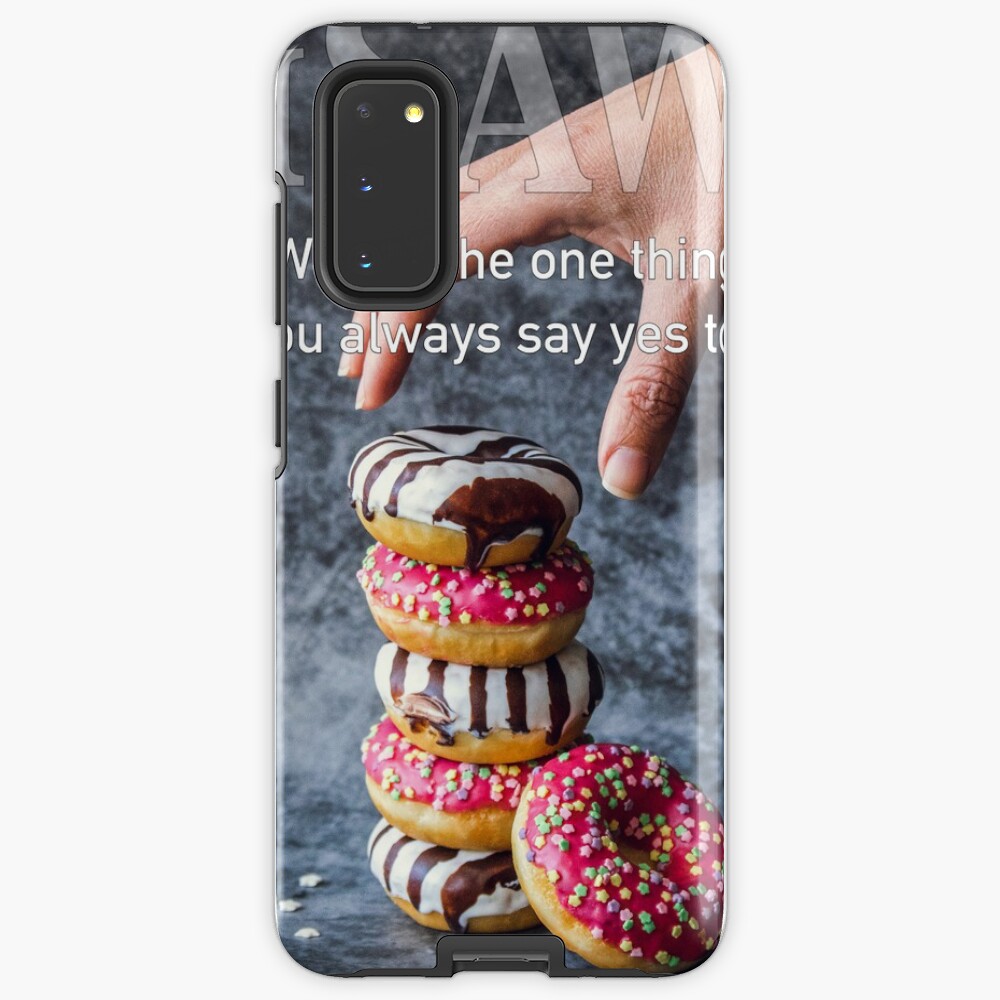 What's The One Thing You Always Say Yes To Case & Skin for Samsung Galaxy