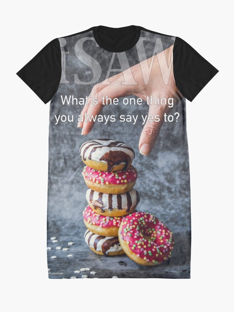 Alternate view of What's The One Thing You Always Say Yes To Graphic T-Shirt Dress