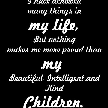 Artwork thumbnail, My Life My Children Proud Parent Slogan by ninjainatux