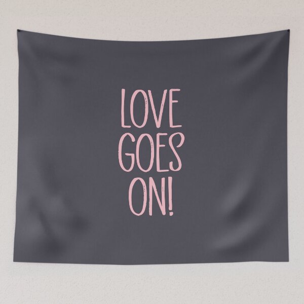 Item preview, Love Goes On !. pink designed and sold by perezzzoso.