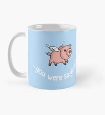 Taza Sí, cuando los cerdos vuelan!