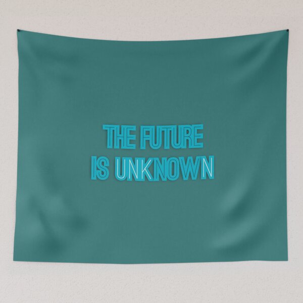 Item preview, THE FUTURE IS unkNOWN designed and sold by bubbliciousart.