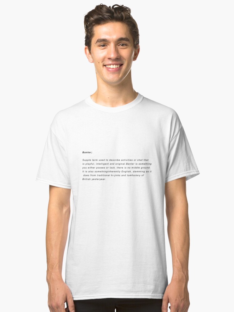 banter-definition-classic-t-shirt-by-tomsharman-redbubble