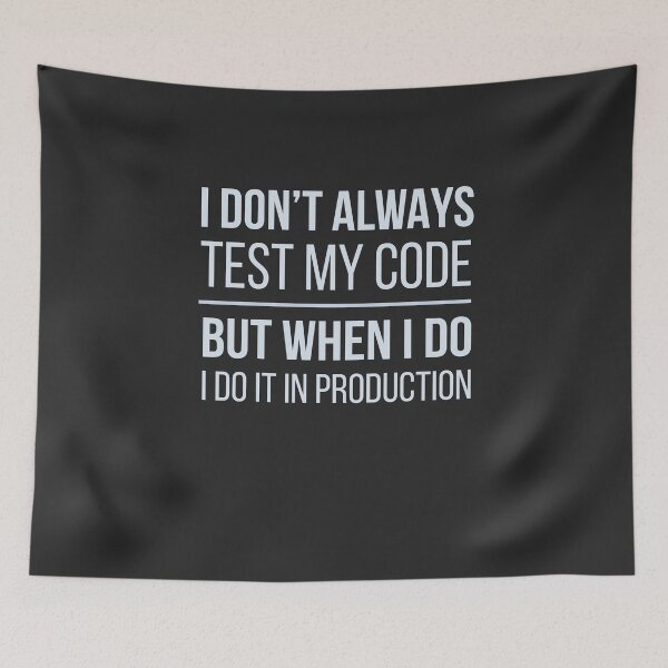 Item preview, Developer I Don't Always Test My Code designed and sold by bliptee.