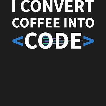 Artwork thumbnail, Developer I Convert Coffee Into Code by bliptee