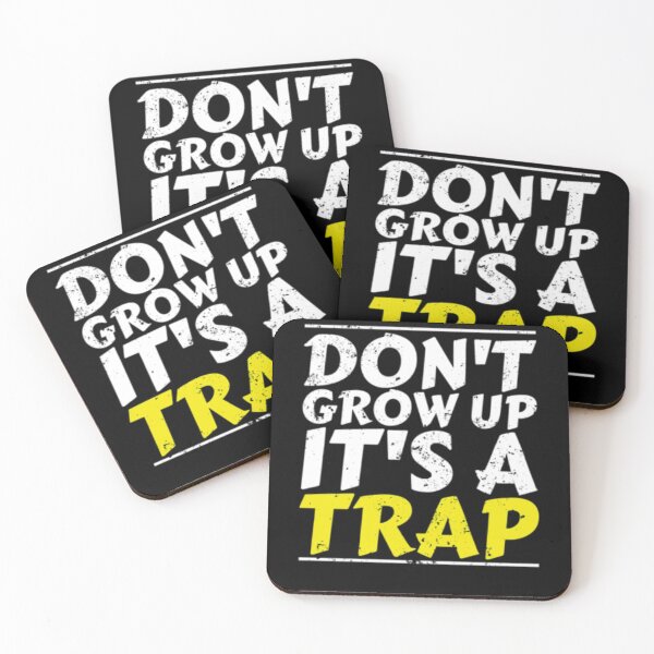 Item preview, Dont Grow Up Its A Trap designed and sold by TooFlyDesign.