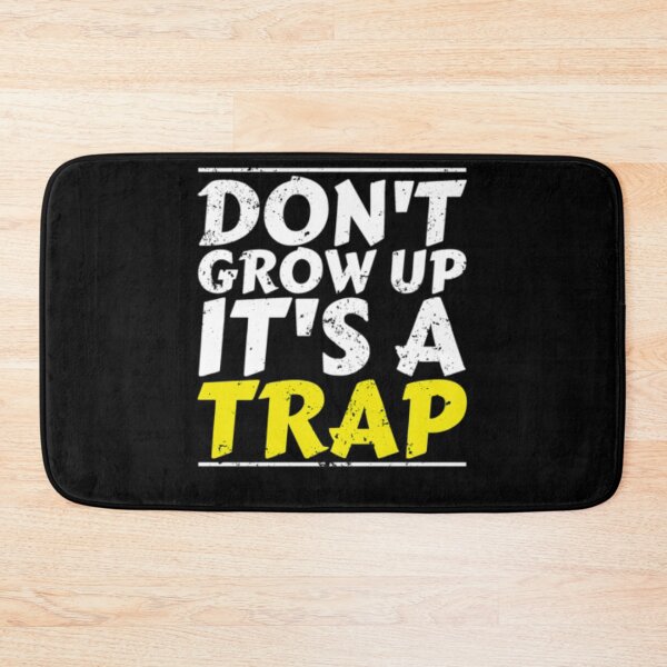 Item preview, Dont Grow Up Its A Trap designed and sold by TooFlyDesign.