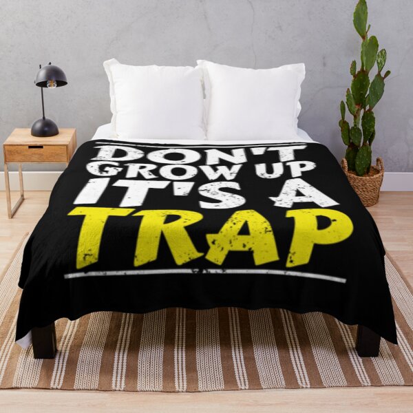 Item preview, Dont Grow Up Its A Trap designed and sold by TooFlyDesign.