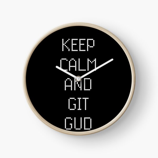 Git Gud Clocks for Sale