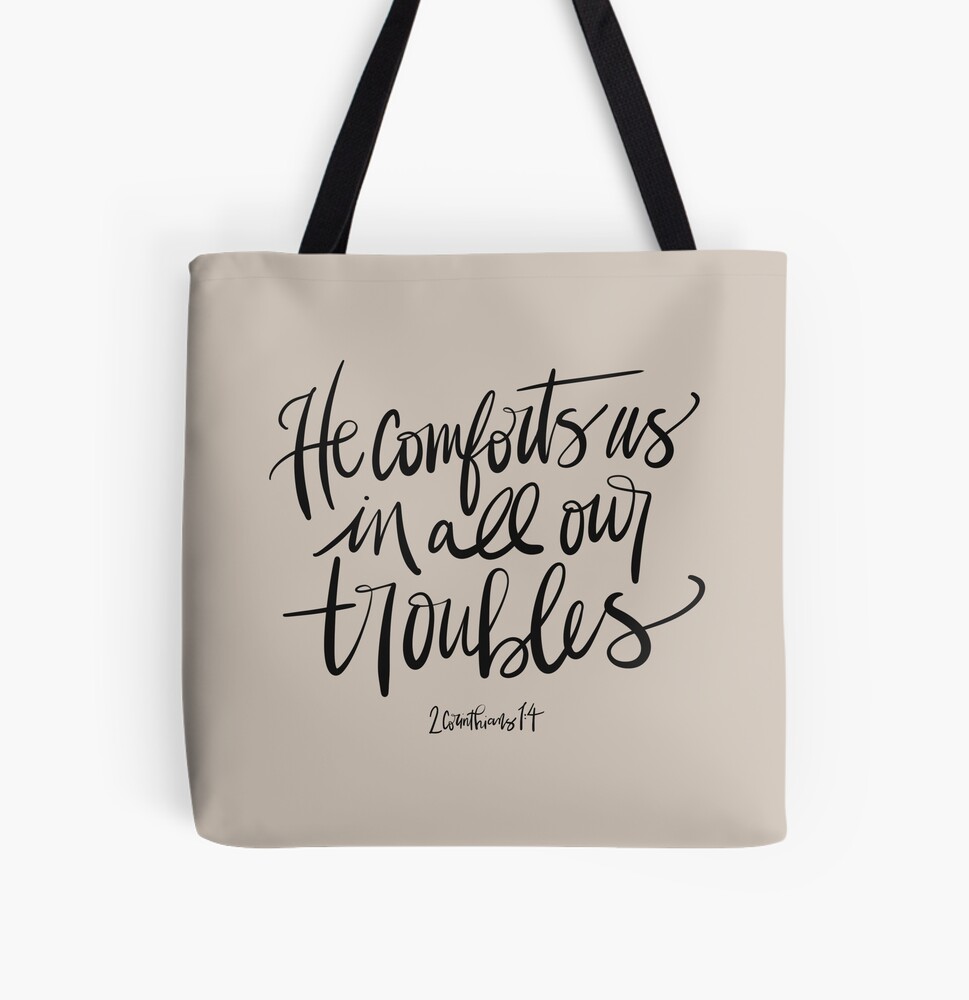He Comforts Us In All our Troubles Tote Bag He Comforts Us In All our Troubles Tote Bag