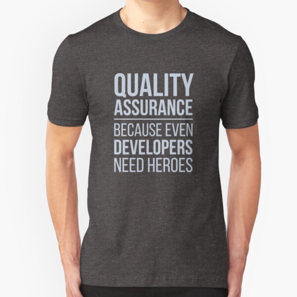 Developer Quality Assurance Because Even Developers Need Heroes Slim Fit T-Shirt