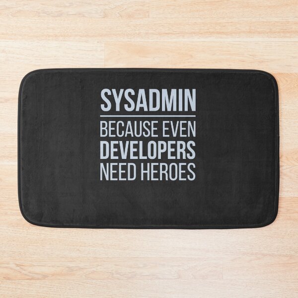 Item preview, Developer Sysadmin Because Even Developers Need Heroes designed and sold by bliptee.