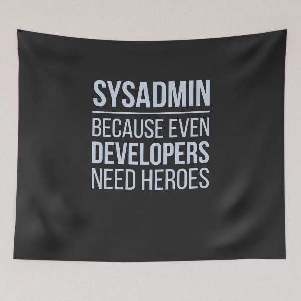 Item preview, Developer Sysadmin Because Even Developers Need Heroes designed and sold by bliptee.