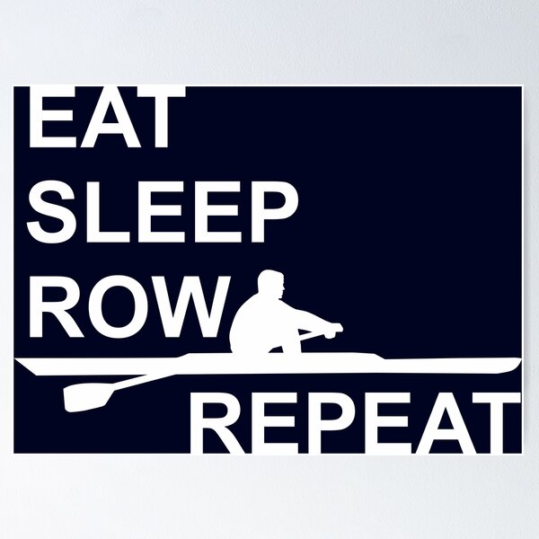 Item preview, Eat, Sleep, Row, Repeat designed and sold by claudiasartwork.