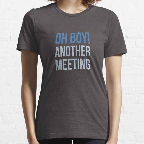 Item preview, Developer Oh Boy Another Meeting designed and sold by bliptee.