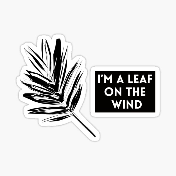 quote i am a leaf on the wind