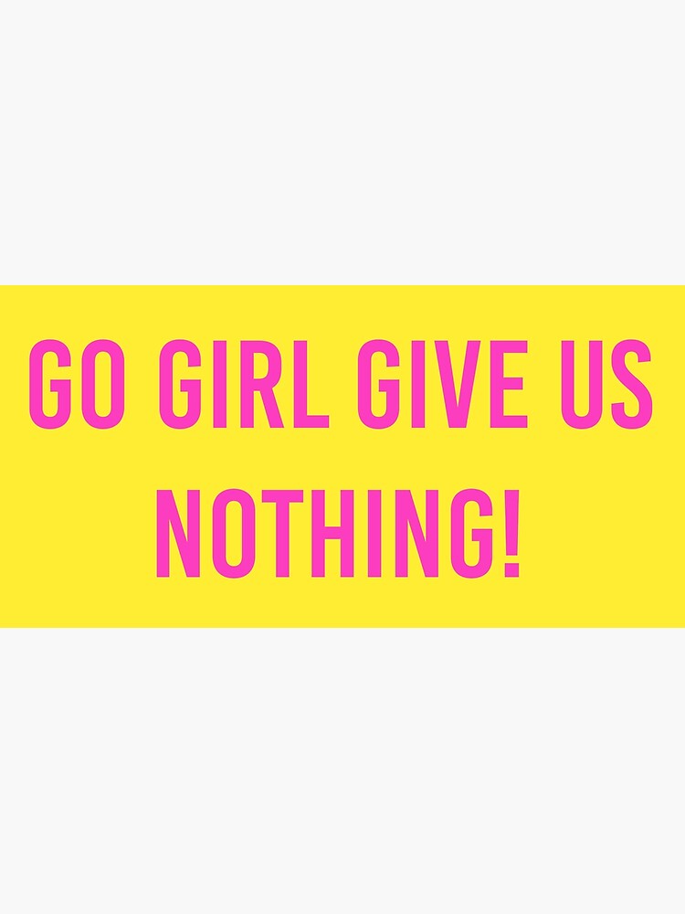 Go Girl Give Us Nothing Postcard By Cleverjane Redbubble