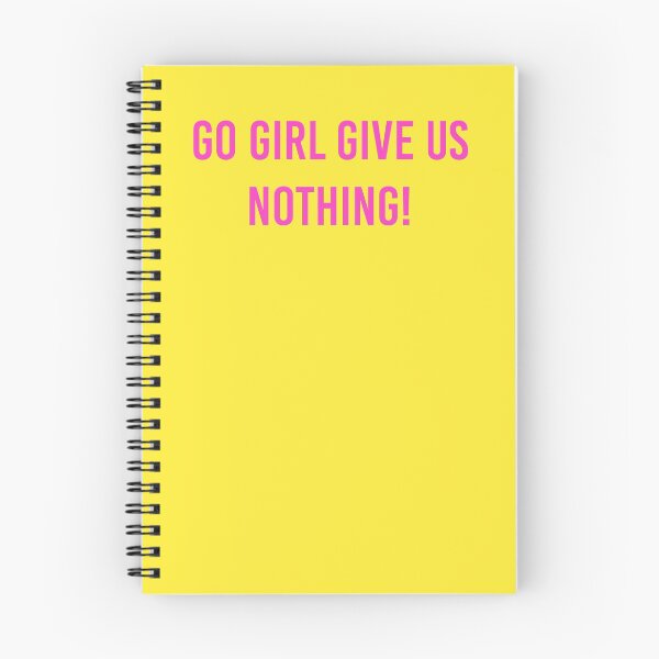 Item preview, go girl give us nothing! designed and sold by CleverJane.