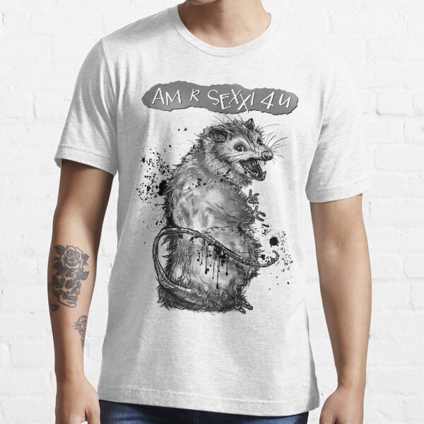 Possum Am R Sexxi 4 U Bandw On White Tee T Shirt For Sale By Fello Frend Redbubble Possum