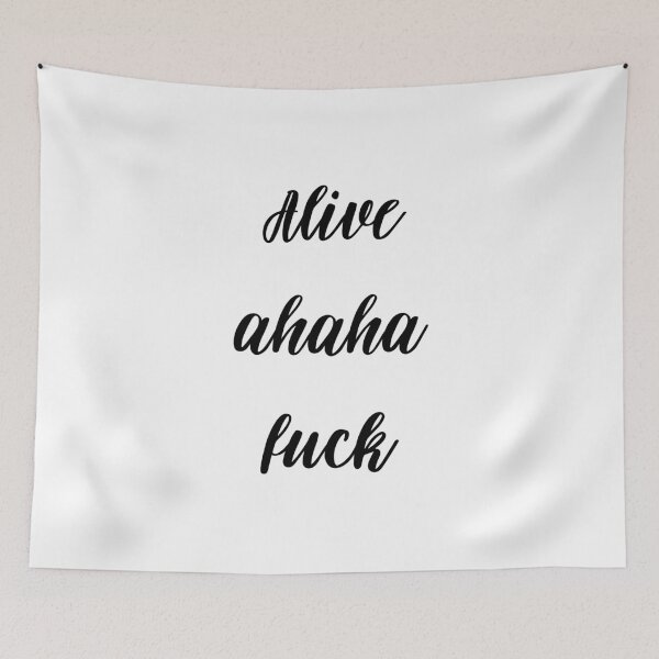 Item preview, Alive ahaha fuck designed and sold by anouchka.