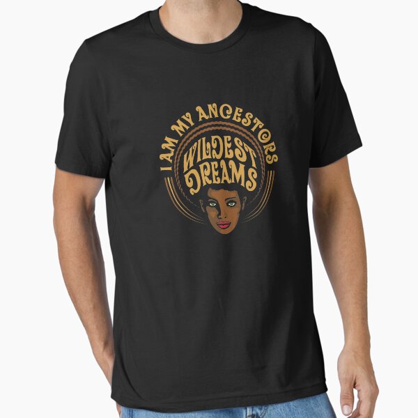 Artikel-Vorschau von Ich bin die wildesten Träume meiner Vorfahren, designt und verkauft von Hananiah Merch.
