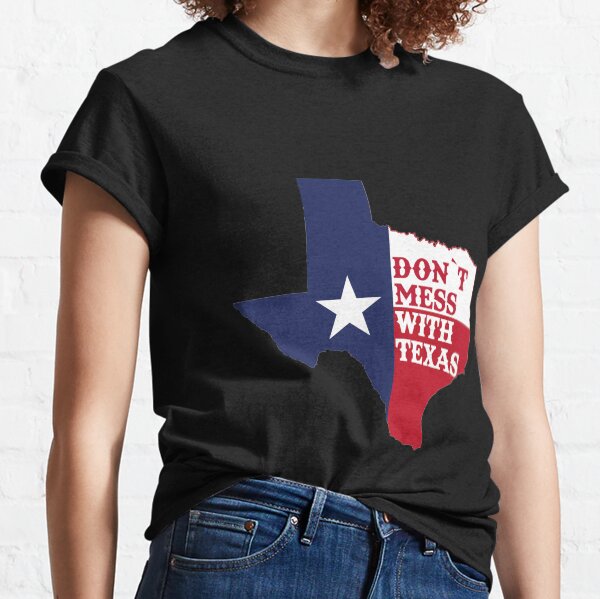 Don't mess with Texas Classic T-Shirt