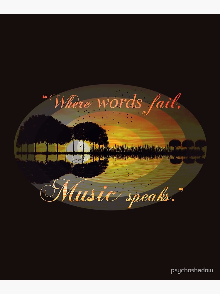 Where words fail, music speaks by psychoshadow