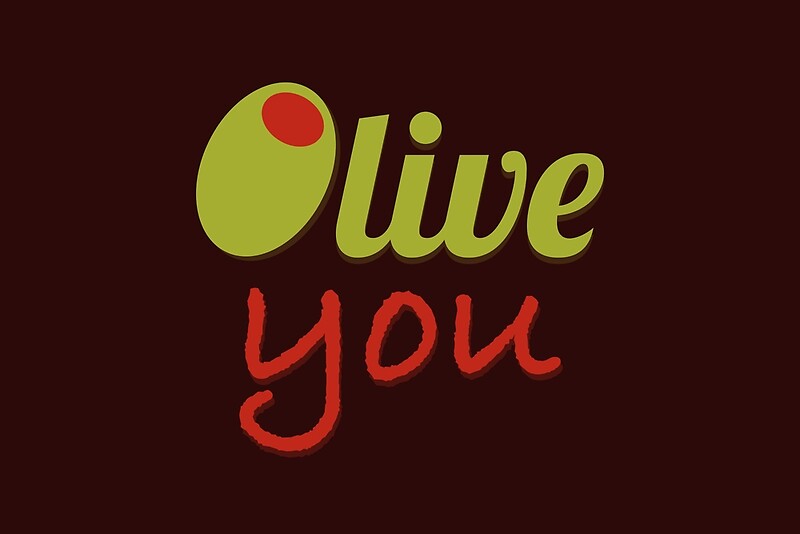 &ldquo;Olive You&rdquo; by bubbliciousart | Redbubble