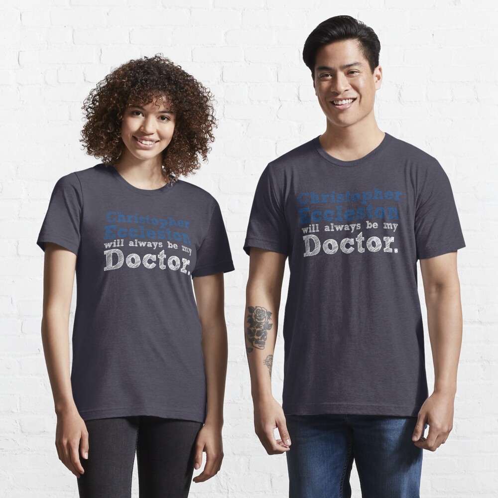 Christopher Eccleston Will Always Be My Doctor Essential T-Shirt