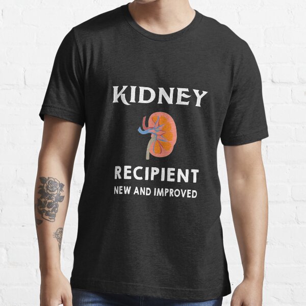"Kidney Transplant Gift Patient Kidney Recipient" Tshirt for Sale by