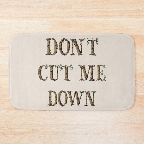 Item preview, Dont Cut Me Down Tree Typography designed and sold by karwilberevivalcollection.