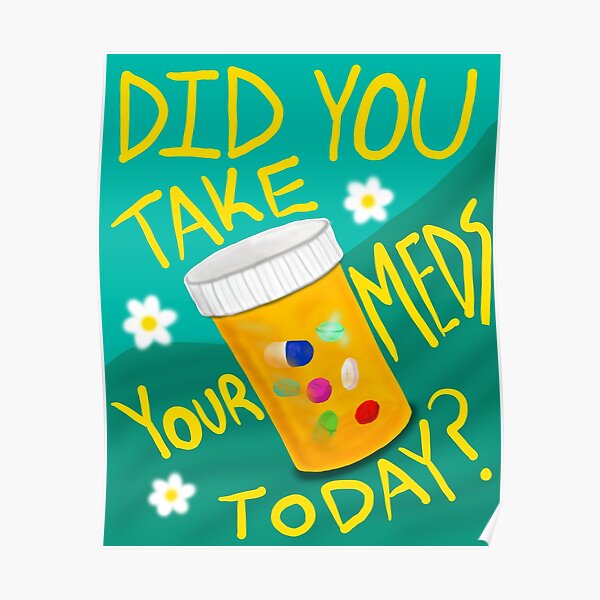 Take Your Meds Gifts & Merchandise Redbubble