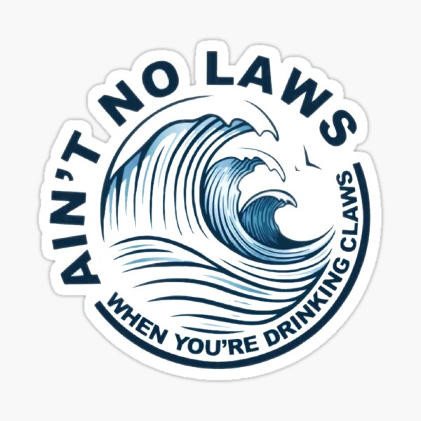 Ain’t no laws Sticker