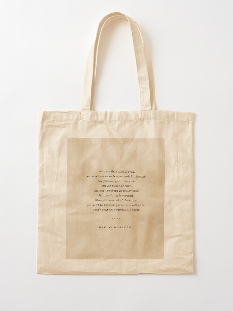Haruki Murakami Quote, And Once the Storm is Over. Tote Bag by