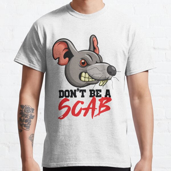 Scab T-Shirts for Sale | Redbubble