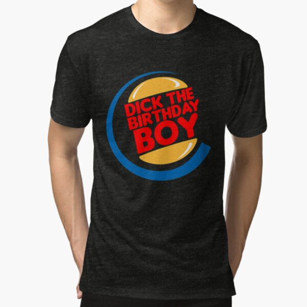 DICK THE BIRTHDAY BOY (BURGER KING CULKIN VARIANT) Tri-blend T-Shirt