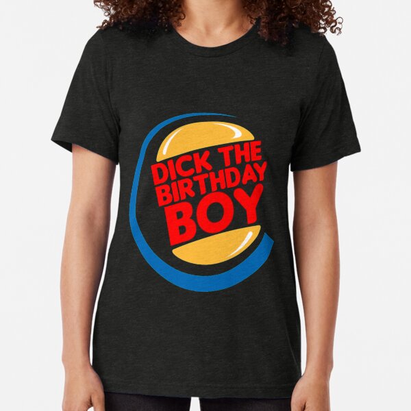 DICK THE BIRTHDAY BOY (BURGER KING CULKIN VARIANT) Tri-blend T-Shirt