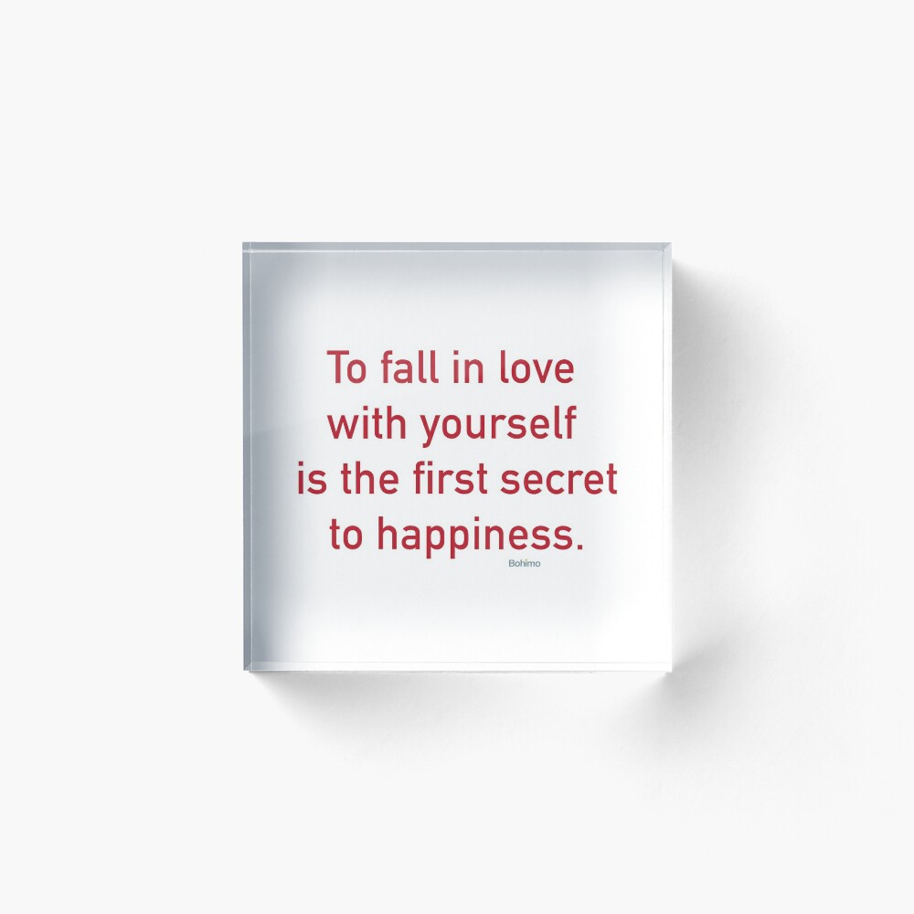 To Fall In Love With Yourself Is The First Secret To Happiness Valentine Quote Motivational Positive Inspirational Wisdom Quotes Own It Wear It Bohimo Art Board Print By Bohimo Redbubble