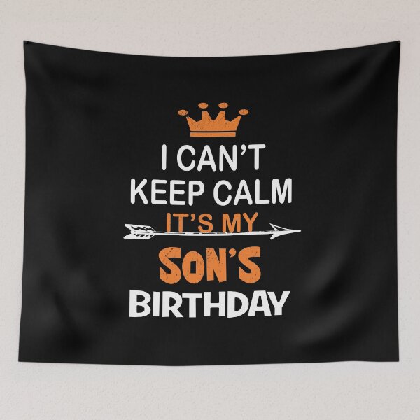 Item preview, I Can't Keep Calm It's My Son's Birthday Party print designed and sold by Grabitees.