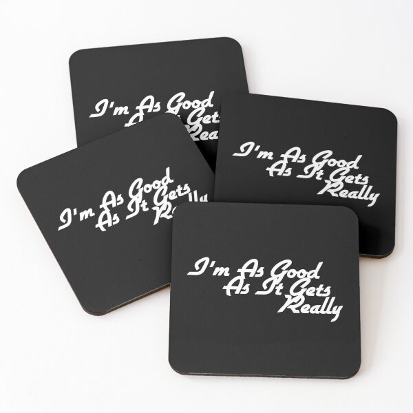 Item preview, I'm As Good As It Gets designed and sold by Xzendor7 Digital Art Creations.
