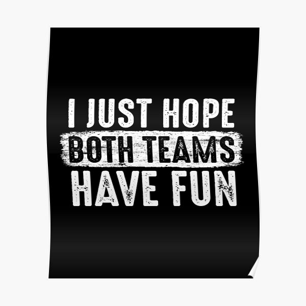 I Just Want Both Teams to Have Fun Funny Baseball Shirt 