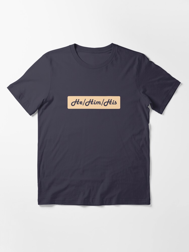 Alternate view of He/Him/His Preferred Pronouns Essential T-Shirt