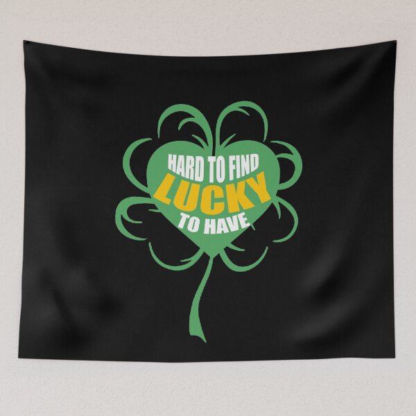 Item preview, St paddy's Day X Valentines Day Hard To Find Lucky To Have designed and sold by rollcanics.