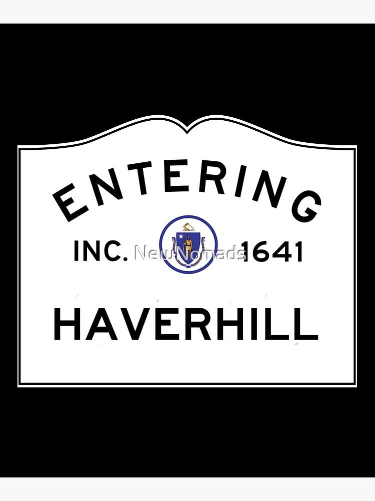 Entering Haverhill Massachusetts - Commonwealth of Massachusetts Road Sign by NewNomads