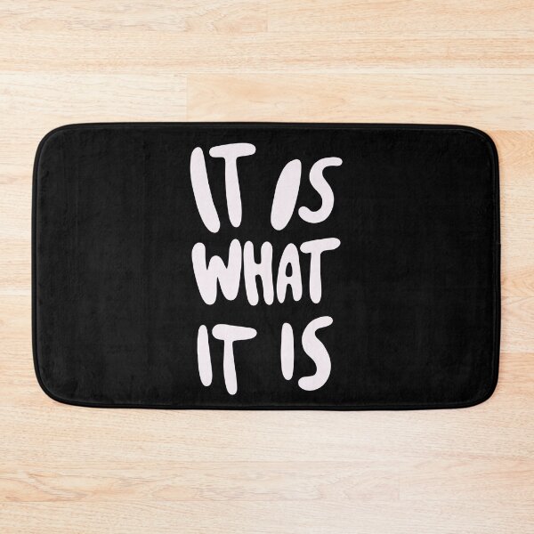 Item preview, "It Is What It Is" - Bold Version designed and sold by isstgeschichte.