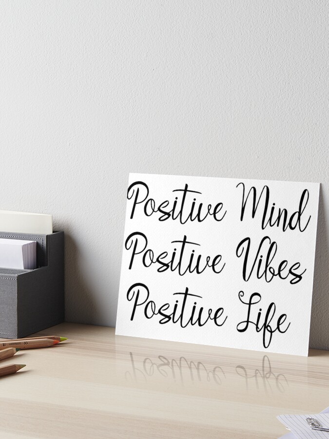 Positive Mind, Positive Vibes, Positive Life, Inspirational and  Motivational Quote. - Positive Mind Positive Vibes - Posters and Art Prints